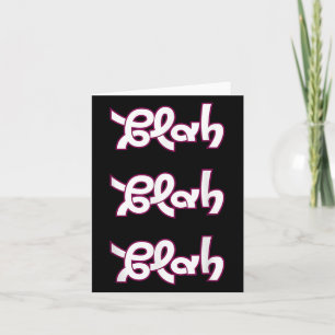 Blah Blah Blah Funny Sarcastic Quote Graphic Karte