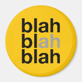 Blah Blah Blah - Minimalistischer Magnet (Vorne)