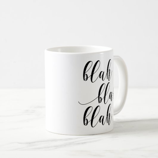 Blah Blah Blah! Moderne Script Typografy Tasse (VorderseiteRechts)