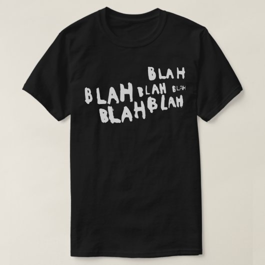 Blah blah blah T-Shirt (Design vorne)