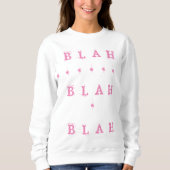 BLAH BLAH DESIGN PINK FEMME FUN SWEATSHIRT (Vorderseite)