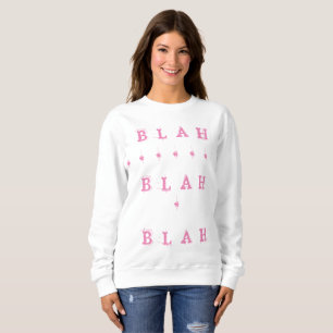 BLAH BLAH DESIGN PINK FEMME FUN SWEATSHIRT