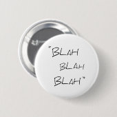 Blah - blah - Knopf-Abzeichen Button (Vorne & Hinten)