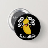 Blah-nana Funny Banana Pun Dark BG Button (Vorne & Hinten)