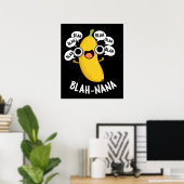 Blah-nana Funny Banana Pun Dark BG Poster (Heimbüro)