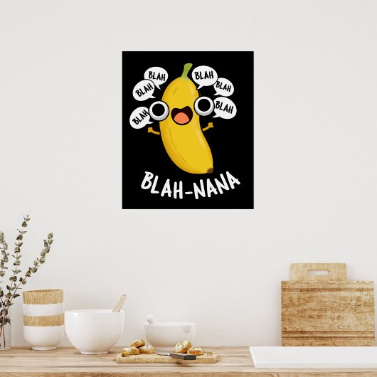 Blah-nana Funny Banana Pun Dark BG Poster (Küche)