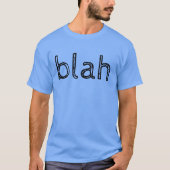 "Blah"-T - Shirt (Vorderseite)