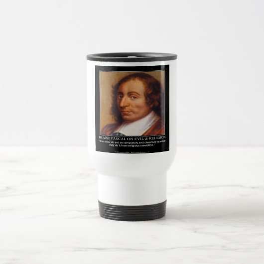 Blaise Pascal Religious Evil Zitat Reisebecher (Mittel)