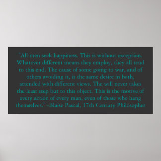 Blaise Pascal über das Glück des Menschen Poster