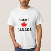BLAME CANADA T-Shirt (Vorderseite)