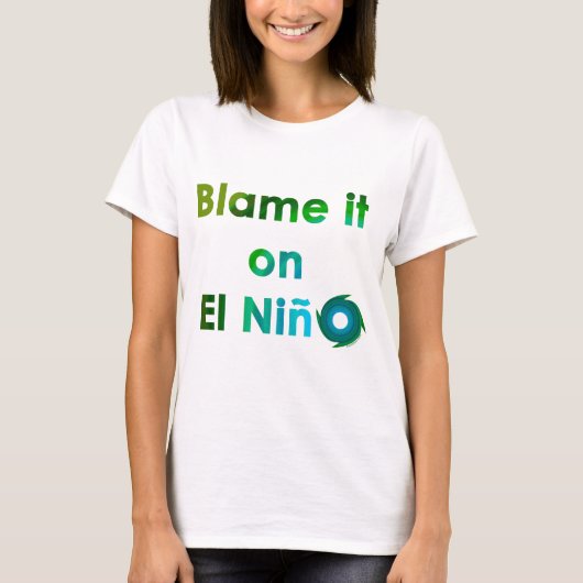 Blame El Nino T-Shirt (Vorderseite)