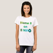 Blame El Nino T-Shirt (Vorne ganz)
