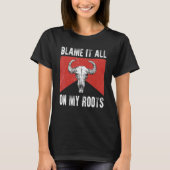 Blame It All on My Roots Outlaws Music Bull Skull T-Shirt (Vorderseite)