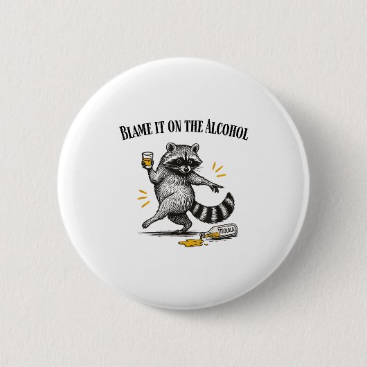 Blame It On The Alcohol Drunk Raccoon Meme Trashed Button (Vorderseite)