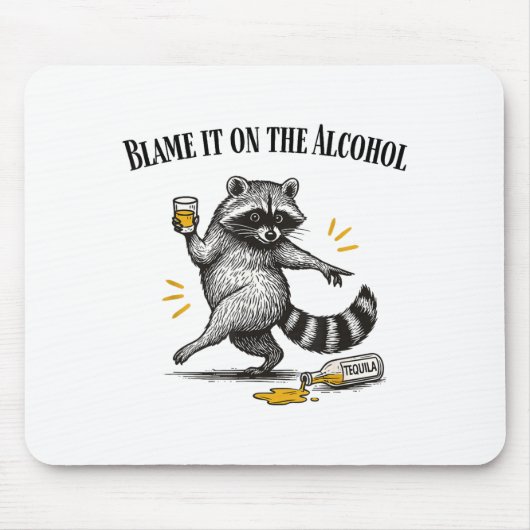 Blame It On The Alcohol Drunk Raccoon Meme Trashed Mousepad (Vorne)