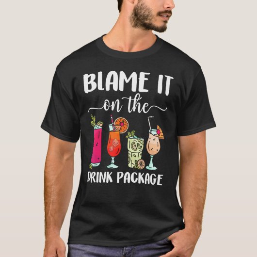 Blame It On The Drink Package Cruise Boat Ship Wa T-Shirt (Vorderseite)