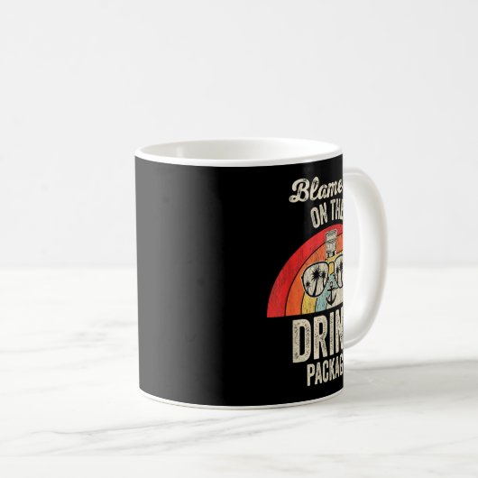 Blame It On The Drink Package Cruise Fun  Kaffeetasse (VorderseiteRechts)
