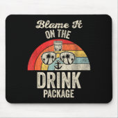 Blame It On The Drink Package Cruise Fun Mousepad (Vorne)