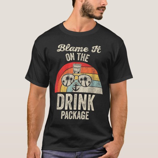 Blame It On The Drink Package Cruise Fun T-Shirt (Vorderseite)