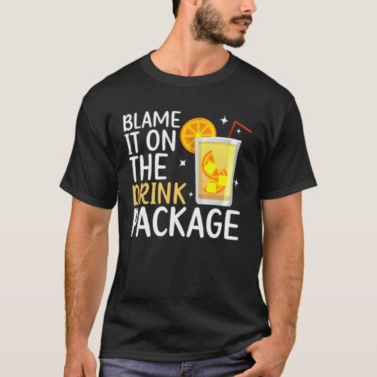 Blame It On The Drink Package Cruise Vacation Cru T-Shirt (Vorderseite)