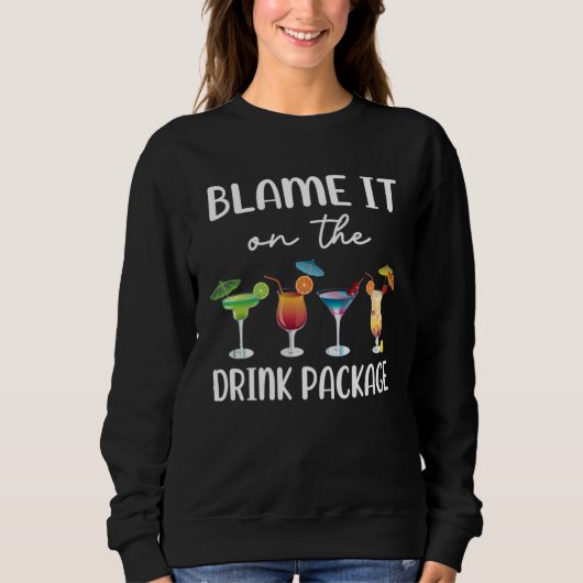 Blame It On the Drink Package Cruise Vacation Hawa Sweatshirt (Vorderseite)