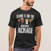 Blame It On The Drink Package T-Shirt (Vorderseite)