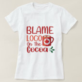 BLAME LOCO AUF DEM Kakao T-Shirt (Design vorne)