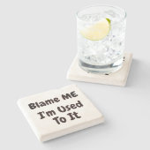 BLAME MICH, ICH BIN ES GEWÖHNLICH, Entschuldigung Steinuntersetzer (Seitenansicht)