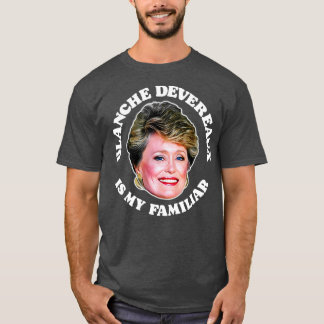 Blanche Devereaux ist meine Familie T-Shirt