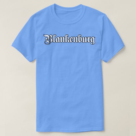 Blankenburg geschrieben mit gotischem Schriftart T-Shirt (Design vorne)