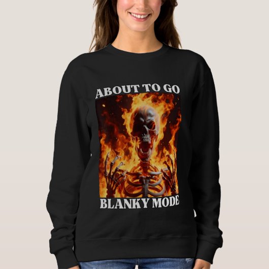 Blanky Mode Funny Cringe Hard Skeletts Meme Flames Sweatshirt (Vorderseite)