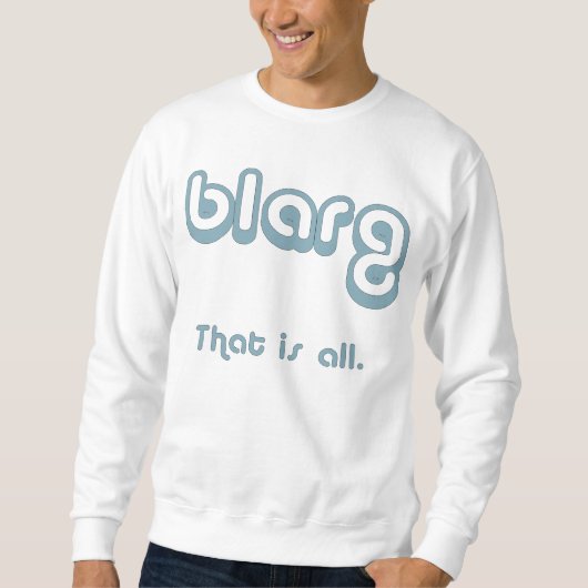 blarg. sweatshirt (Vorderseite)