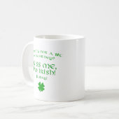 Blarney Kiss Me Ich bin heute irisch Kaffeetasse (Vorderseite Links)