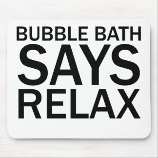 BLASBAD SAYS RELAX Funny Bathtime T - Shirt Mousepad