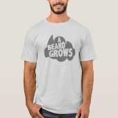 Blase_Zitat_A_Beard_Grows_Barbe_1110 T-Shirt (Vorderseite)
