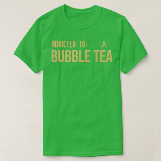 Blasen-Teedesign Addicted by Bubble Tea 2 T-Shirt (Design vorne)