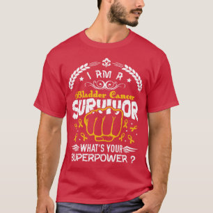 Blasenkrebserkenntnis Überlebender Was Ist Dein Su T-Shirt