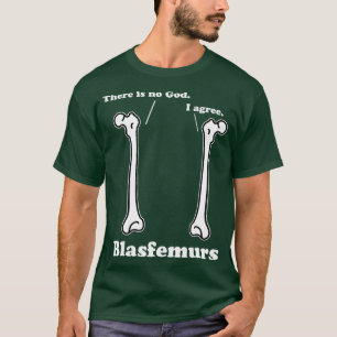 Blasfemurs Grammar Pun Punny Biology Funny Gift T-Shirt