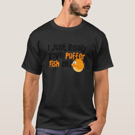 Blasfisch I just Really Liebe Puffer Fisch 1 T-Shirt (Vorderseite)