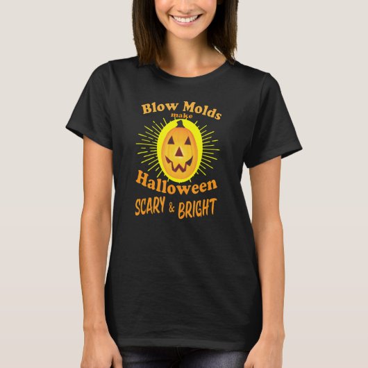 Blasformen machen Halloween BEÄNGSTIGEND & hell T-Shirt (Vorderseite)
