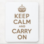 Blassbraun Ruhe bewahren und weiter tragen Mousepad<br><div class="desc">Braun und weiß "Keep Calm and Carry On" moderne Version des klassischen Posters.</div>