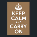 Blassbraun Ruhe bewahren und weiter tragen Poster<br><div class="desc">Braun und weiß "Keep Calm and Carry On" moderne Version des klassischen Posters.</div>