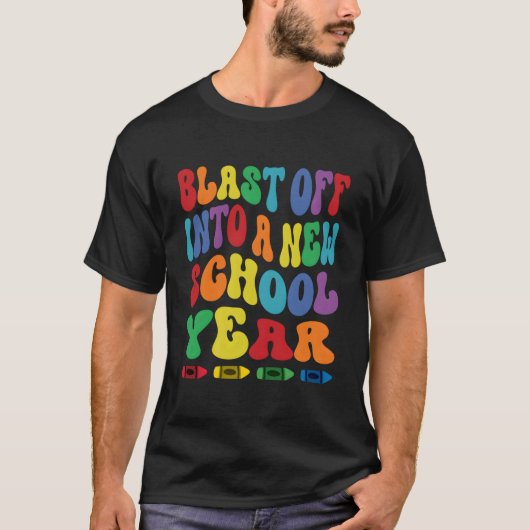 Blast Off Into A New School Year Back To School T-Shirt (Vorderseite)