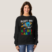 Blast Off Into Kindergarten Funny Rocket Back To S Sweatshirt (Vorne ganz)