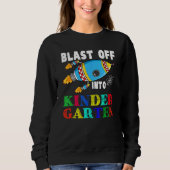 Blast Off Into Kindergarten Funny Rocket Back To S Sweatshirt (Vorderseite)