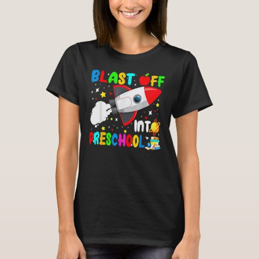 Blast Off Into Preschool Rocket Outer Space Back T T-Shirt (Vorderseite)