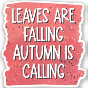 Blätter fallen, Herbst ruft - gemütlicher Fall Aufkleber