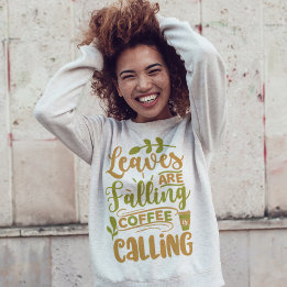 Blätter fallen und Kaffee rufen Sweatshirt