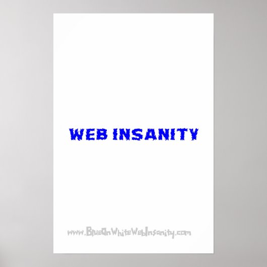 blau auf weiß WEB INSANITY Poster (Vorne)
