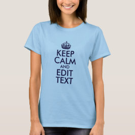 Blau Behalte Beruhigung und Text bearbeiten T-Shirt